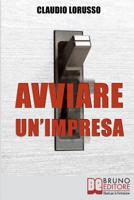 Avviare un'Impresa: Come Creare un'Azienda di Successo Evitando le Trappole che Potrebbero Distruggerla (Italian Edition) 8861745253 Book Cover