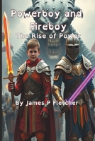 Powerboy and Fireboy: The Rise of Power B0DZ7F324Z Book Cover