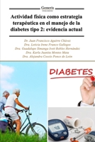 Actividad física como estrategia terapéutica en el manejo de la diabetes tipo 2: evidencia actual (Spanish Edition) B0DPPKH72Q Book Cover
