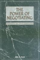 The Power of Negotiating: Strategies for Success 0964945304 Book Cover
