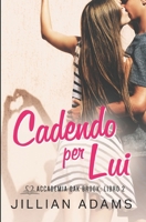 Cadendo per Lui: Una Dolce Storia d’Amore per Ragazzi (Accademia Oak Brook) (Italian Edition) B0F1DZ38WW Book Cover