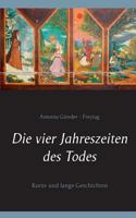 Die vier Jahreszeiten des Todes: Kurze und lange Geschichten 3752829311 Book Cover