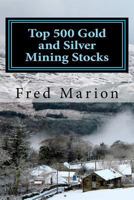 Top 500 Gold and Silver Mining Stocks: Metalproofing Your Portfolio from the Coming Inflation Shock 1469976870 Book Cover