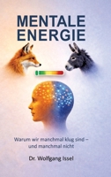 Mentale Energie: Warum wir manchmal klug sind - und manchmal nicht (German Edition) 3384867319 Book Cover