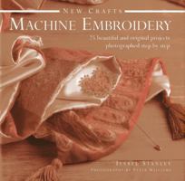 Machine Embroidery: The Art of Creative Stitchery in 25 Innovative Projects (Craft Workshop) 1859671535 Book Cover