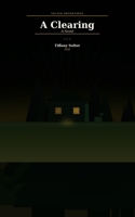 A Clearing: Transcending Trauma (The Work of Living: Creating Magic) B0GZD9SH3Q Book Cover