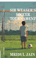 Sir Weaser's Soccer Tournament B0H2PZMJ4C Book Cover