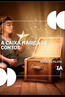 A CAIXA MÁGICA DE CONTOS: Um Mundo De Aventuras Para As Crianças 659900573X Book Cover