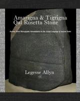 Amarigna & Tigrigna Qal Rosetta Stone: Rosetta Stone Hieroglyphic Re-Translation 150542044X Book Cover