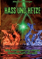 Hass und Hetze: Wie Polarisierung unsere Gesellschaft zerreißt (German Edition) 3384396200 Book Cover
