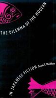 The Dilemma of the Modern in Japanese Fiction (Studies of the East Asian Institute) 0300105258 Book Cover