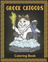 Greek Catgods: Coloring Book B0CQXGGPT3 Book Cover