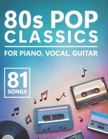 80s Pop Classics: 81 Songs for Piano, Vocal & Guitar B0DW8X5LX8 Book Cover