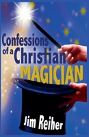 Confessions of a Christian Magician B0GF1Q2SJ5 Book Cover