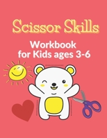Scissor Skills Workbook for Kids ages 3-6: Cutting Activity Book for Toddlers, Kids and Preschool B08XN9CN7H Book Cover