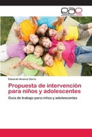 Propuesta de Intervencion Para Ninos y Adolescentes 3659076732 Book Cover