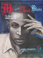 Me and the Devil Blues: The Unreal Life of Robert Johnson, Volume 1 0345499263 Book Cover