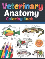 Veterinary Anatomy Coloring Book: Veterinary Anatomy Coloring & Activity Book for Kids. An Entertaining & Instructive Guide To Veterinary Anatomy. ... Student's Self-Test Coloring & Activity Book. B08VYFJS2S Book Cover