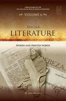 Xhosa Literature: Spoken and Printed Words (Volume 6) 1869143868 Book Cover