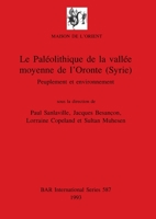 Paleolithique De La Vallee Moyenne De L'Oronte (Syrie) (British Archaeological Reports (BAR) International S.) 0860547477 Book Cover