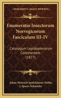 Enumeratio Insectorum Norvegicorum Fasciculum III-IV: Catalogum Lepidopterorum Continentem (1877) 1161161465 Book Cover