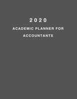 2020 Academic Planner For Accountants: 8.5x11" 2020 Weekly And Monthly Academic Calendar With Yearly Planner 1695992806 Book Cover