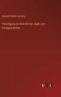 Pürschgang im Dickicht der Jagd- und Forstgeschichte 3368442279 Book Cover