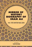 Mirror of History: Biography of Imam Ali 1099498708 Book Cover