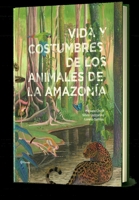 Vida y costumbres de los animales de la Amazonía / Life and Habits of Animals in the Amazonia (Spanish Edition) 6287827572 Book Cover