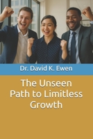 The Unseen Path to Limitless Growth B0F5QFRJZ8 Book Cover