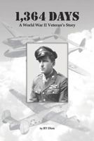 1,364 Days: A World War II Veteran's Story 0996392211 Book Cover