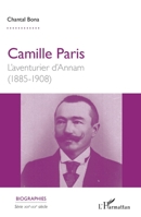 Camille Paris: L'aventurier d'Annam (1885-1908) (Biographies) (French Edition) 2343157049 Book Cover