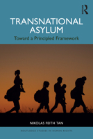 Transnational Asylum: Toward a Principled Framework (Routledge Studies in Human Rights) 1032732156 Book Cover