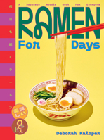 Ramen for Days: A Japanese Noodle Book for Everyone 1923239147 Book Cover