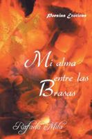 Mi Alma Entre Las Brasas 1463368216 Book Cover
