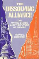 The Dissolving Alliance: The United States and the Future of Europe 0887022162 Book Cover