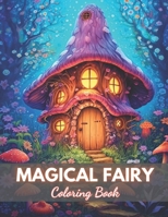 Magical Fairy Houses Coloring Book: High-Quality and Unique Coloring Pages B0CNS9DG45 Book Cover