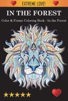 Color & Frame Coloring Book - In the Forest 1945260831 Book Cover