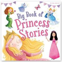 Big Book of Princess Stories-4 Classic Stories including Cinderella, Sleeping Beauty, The Princess and the Pea and Snow White and the Seven Dwarfs 1786171589 Book Cover