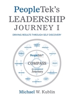 Peopletek's Leadership Journey I: Driving Results Through Self Discovery 1665577894 Book Cover