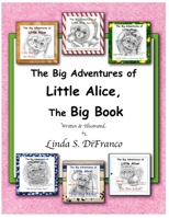 The Big Adventures of Little Alice, The Big Book 1716261023 Book Cover