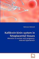 Kallikrein-kinin system in fetoplacental tissues 3639278879 Book Cover