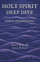 Holy Spirit: Deep Dive Daily Devotional B0B9QM9KWY Book Cover