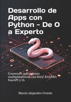 Desarrollo de Apps con Python - De 0 a Experto: Construye aplicaciones multiplataforma con Kivy, KivyMD, FastAPI y IA (Spanish Edition) B0F226LBY7 Book Cover