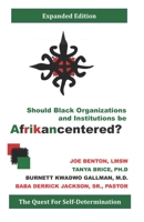 Should Black Organizations and Institutions Be Afrikancentered?: The Quest For Self‐Determination 1735974986 Book Cover