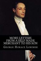 Old Gordon Graham - More Letters from a Self Made Merchant to His Son 1365996190 Book Cover