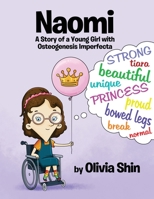 Naomi: A Story of a Young Girl with Osteogenesis Imperfecta 1087806364 Book Cover