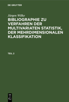 Jürgen Wilke: Bibliographie Zu Verfahren Der Multivariaten Statistik, Der Mehrdimensionalen Klassifikation. Teil 2 3112541596 Book Cover