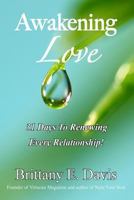 Awakening Love: 31 Days to Renewing Every Relationship 1493708457 Book Cover