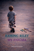 Raising Riley, My Enigma B0GMRRRJFG Book Cover